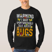 Bug Insect Science I Talk Spontaneously About Bug T-Shirt (Vorderseite)