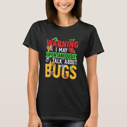 Bug Insect Science I Talk Spontaneously About Bugs T-Shirt (Vorderseite)