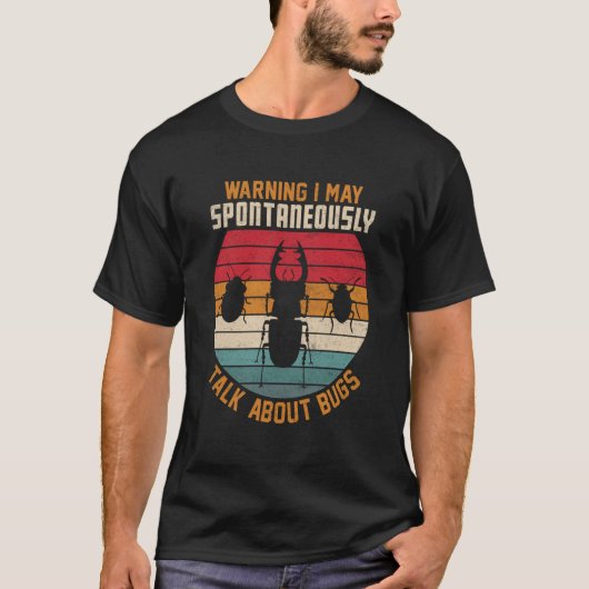 Bug Insect Science I Talk Spontaneously About Bugs T-Shirt (Vorderseite)
