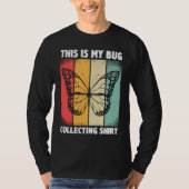 Bug Insect Science This is My Bug Collecting Outf T-Shirt (Vorderseite)