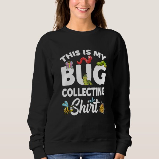 Bug Insect Science This is My Bug Collecting Outfi Sweatshirt (Vorderseite)