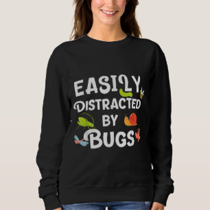 Bug leicht ablenkbar durch Fehler Funny Insects Sc Sweatshirt