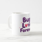 Bug Love Forever T-Shirt Kaffeetasse (Vorderseite Links)