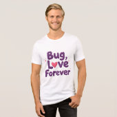 Bug Love Forever T-Shirt Tri-Blend Shirt (Vorderseite voll)