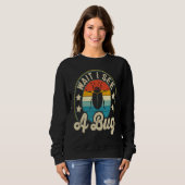 Bug Lover Insect Science  Wait I see a Bug 3 Sweatshirt (Vorne ganz)