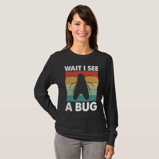 Bug Lover Insect Science  Wait I see a Bug 6 T-Shirt (Vorne ganz)