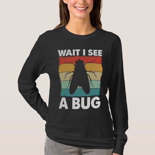 Bug Lover Insect Science  Wait I see a Bug 6 T-Shirt (Vorderseite)