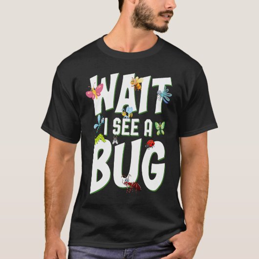 Bug Lover Insect Science Warte ich sehe einen Bug T-Shirt (Vorderseite)