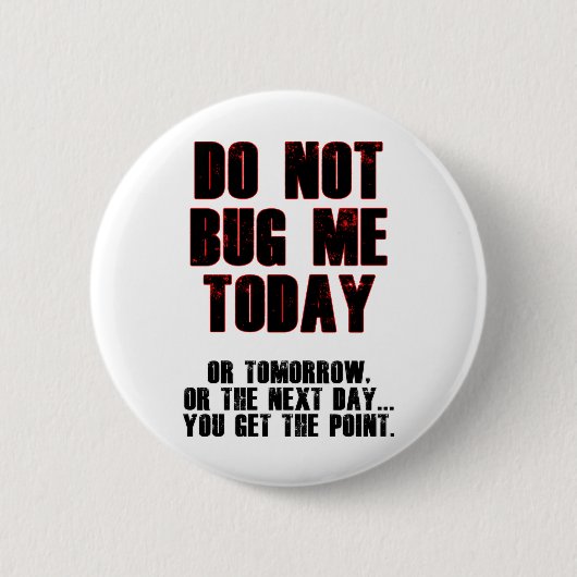 Bug mich heute nicht! button (Vorderseite)