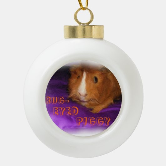 BUG-MIT AUGEN Guinea PIGGY Keramik Kugel-Ornament (Vorderseite)