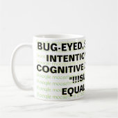BUG-MIT AUGEN, SLACK-JAWED, ABSICHTLICH DEAF... KAFFEETASSE (Links)