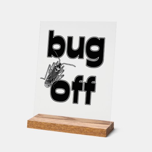 Bug Off Acrylschild (Winkel)