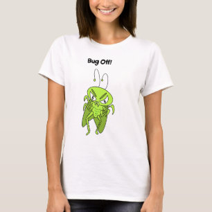 Bug Off Frauen-Shirt T-Shirt