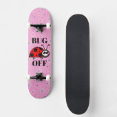 Bug Off Skateboard (Vorderseite)