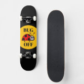 Bug Off Skateboard (Vorderseite)