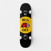 Bug Off Skateboard (Vorderseite)