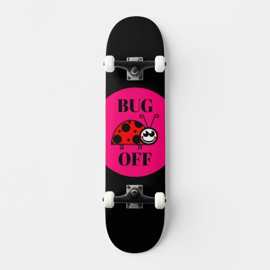 Bug Off Skateboard (Vorderseite)
