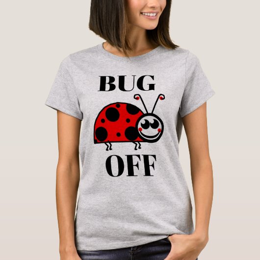 Bug Off T-Shirt (Vorderseite)