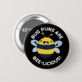 Bug Puns sind bizarre Funny Bee Pun Dark BG Button (Vorne & Hinten)