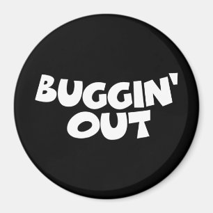 Buggin heraus magnet