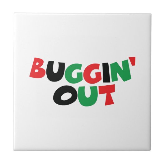 Buggin' Out Fliese (Vorderseite)