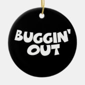 Buggin' Out Keramik Ornament (Vorne)