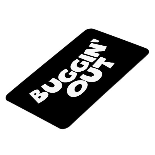 Buggin' Out Magnet (Linke Seite)