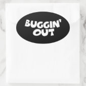 Buggin' Out Ovaler Aufkleber (Tasche)
