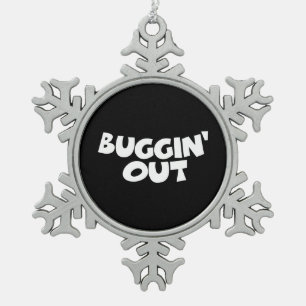 Buggin' Out Schneeflocken Zinn-Ornament
