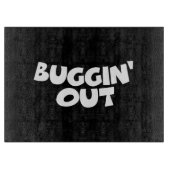 Buggin' Out Schneidebrett (Vorderseite)