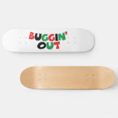Buggin' Out Skateboard (Horizontal)