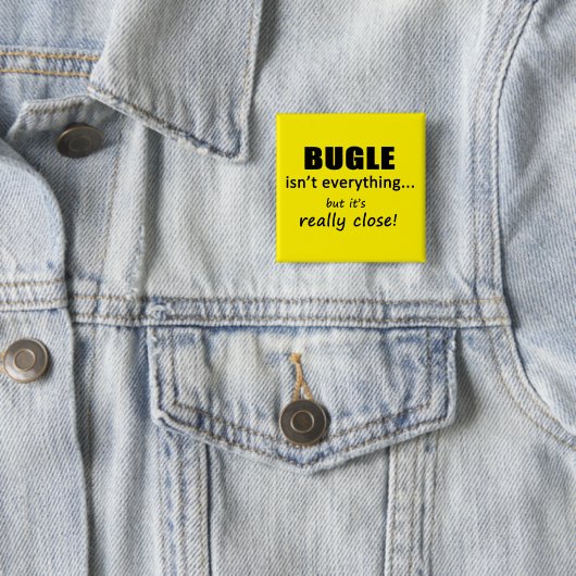 Bugle ist nicht alles button (Beispiel)