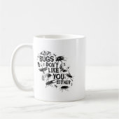 Bugs Don't Like You Either - Insect Bug Sder Funny Kaffeetasse (Links)