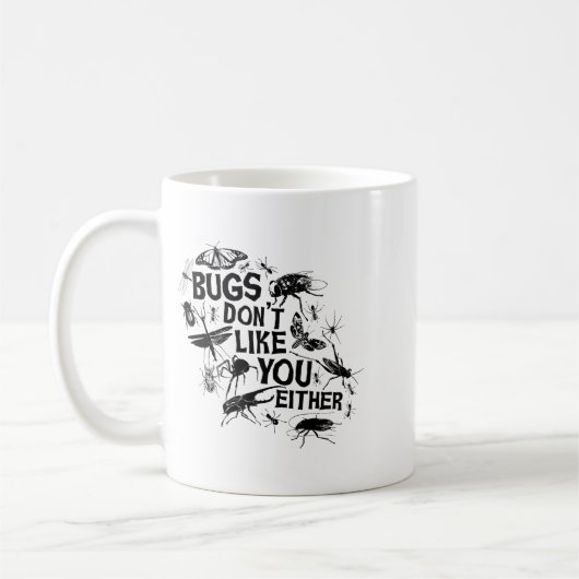 Bugs Don't Like You Either - Insect Bug Sder Funny Kaffeetasse (Links)