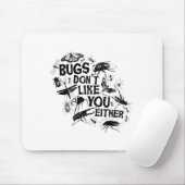 Bugs Don't Like You Either - Insect Bug Sder Funny Mousepad (Mit Mouse)