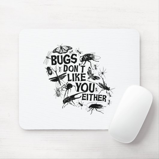 Bugs Don't Like You Either - Insect Bug Sder Funny Mousepad (Mit Mouse)