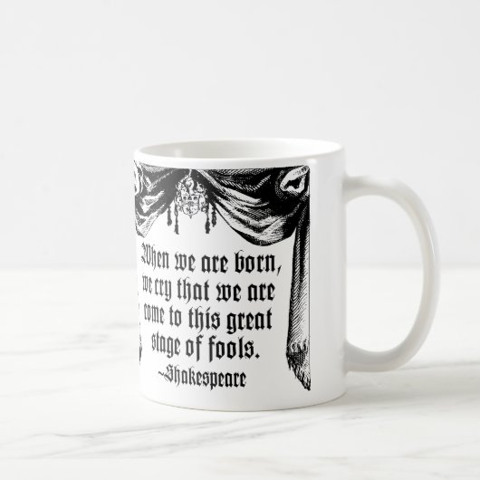 Bühne der Dummkopf-Zitat-Tasse, Shakespeare Tasse (Rechts)
