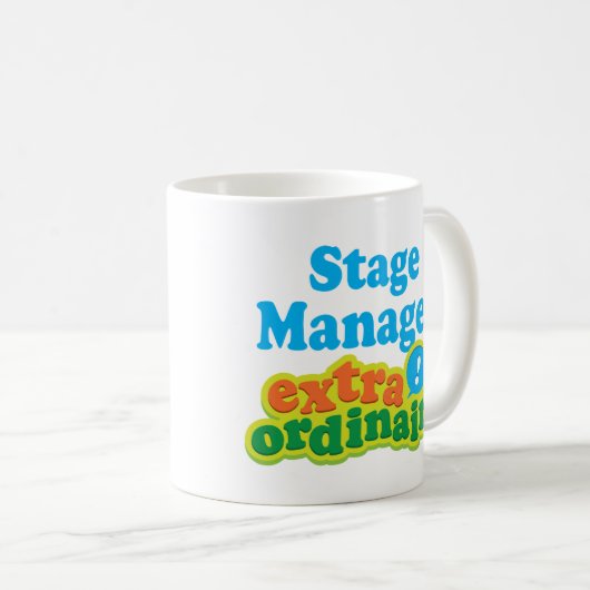 Bühne-Manager-Extraordinaire Geschenk-Idee Kaffeetasse (VorderseiteRechts)