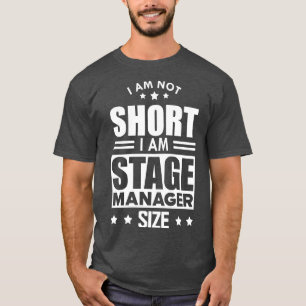 Bühne Manager Ich bin nicht Kurz, dass ich Bühne M T-Shirt