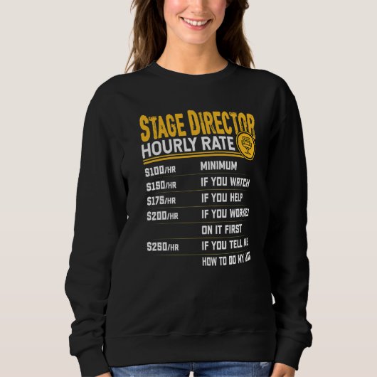 Bühnenregisseur Stundensatz Bühnenmanager Sweatshirt (Vorderseite)