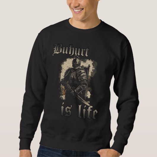 Buhurt Is Life Knight Games HEMA Knight Tournament Sweatshirt (Vorderseite)
