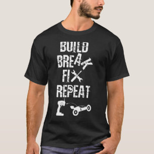 Build Break Fix Repeat Car Enthusiasten Automo T-Shirt