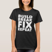 Build Break Fix Repeat Four Wheeling ATV T-Shirt (Vorderseite)