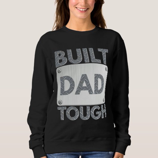 Build Dad Tough Number One Patriot Father Day Sayi Sweatshirt (Vorderseite)