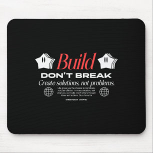 Build Dont Break - Urbane Typografie Streetwear  Mousepad