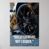 Build Forward Not Louder Car Quote Poster (Vorne)