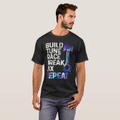 BUILD IT TUNE RACE IT BREAK IT FIX IT REPEAT CA T-Shirt (Vorne ganz)