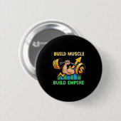 Build Muscle Build Empire Motivation Barbell Dolla Button (Vorne & Hinten)