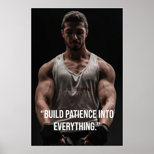 Build Patience Into Everything – Quote Poster (Vorne)