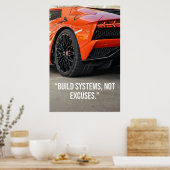 Build Systems Not Excuses Car Quote Poster (Küche)